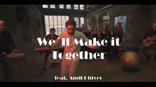 Video screenshot “We’ll Make it Together” Video screenshot “We’ll Make it Together”